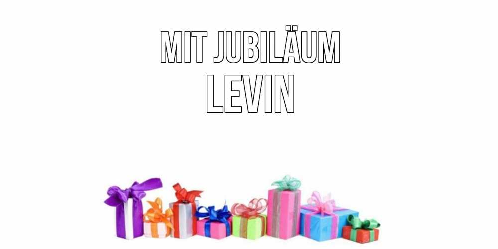 Открытка на каждый день с именем, Levin Mit Jubiläum Коробка, Прикольная открытка с пожеланием онлайн скачать бесплатно 
