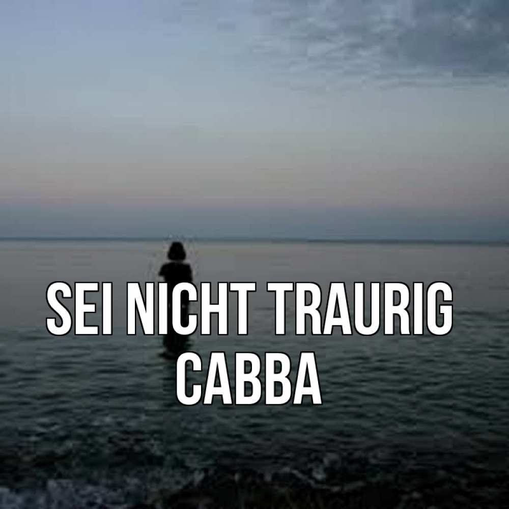Открытка на каждый день с именем, Савва Sei nicht traurig девушка Прикольная открытка с пожеланием онлайн скачать бесплатно 