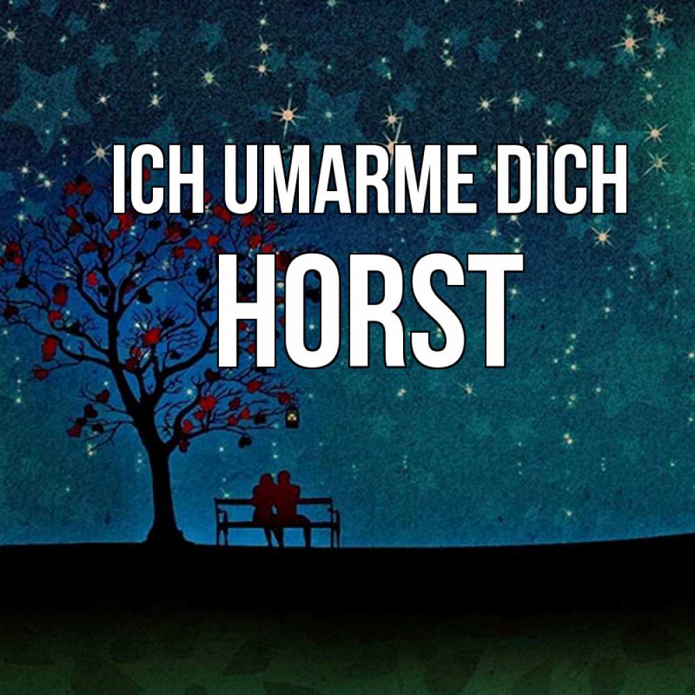 Открытка на каждый день с именем, Horst Ich umarme dich много звезд Прикольная открытка с пожеланием онлайн скачать бесплатно 