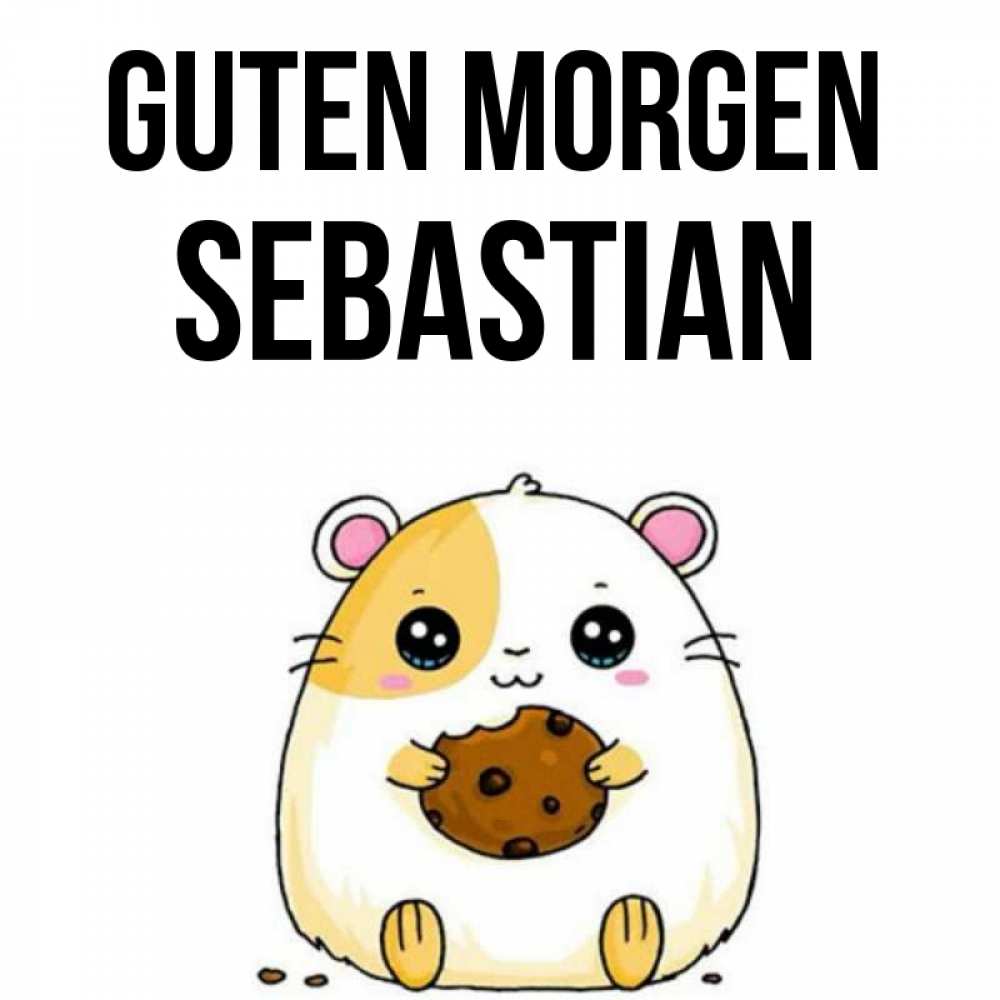 Открытка на каждый день с именем, Sebastian Guten Morgen есть печеньку. Утречко Прикольная открытка с пожеланием онлайн скачать бесплатно 