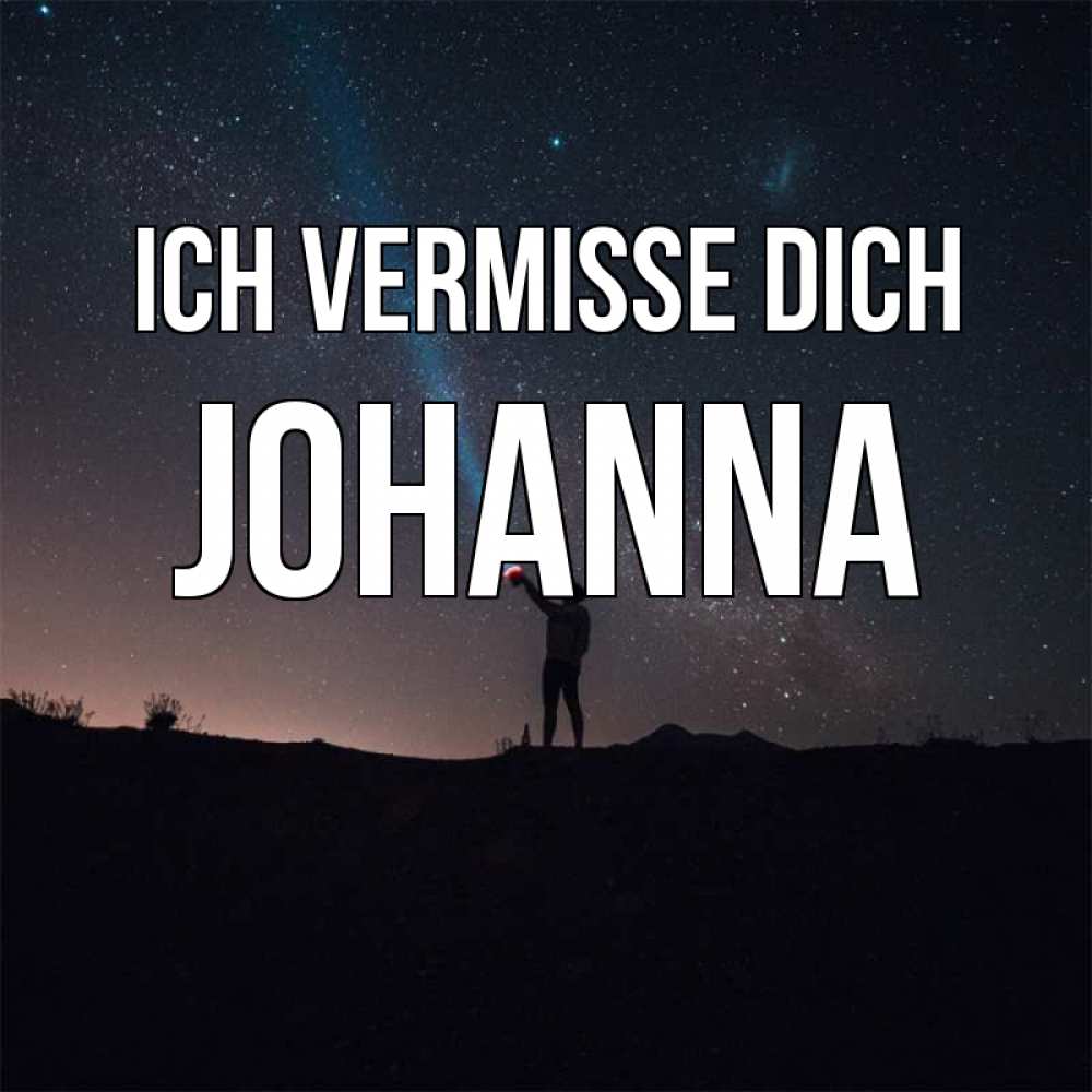 Открытка на каждый день с именем, Johanna Ich vermisse dich звезды и луч света Прикольная открытка с пожеланием онлайн скачать бесплатно 