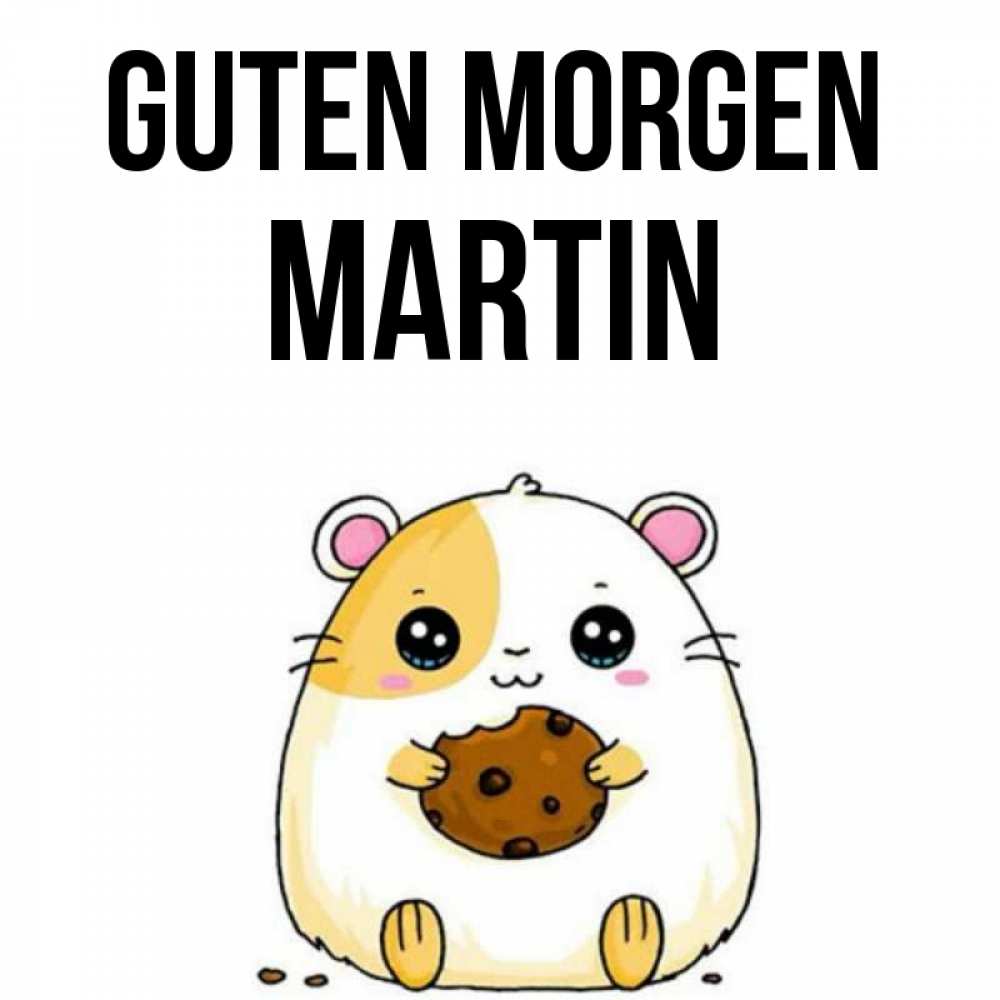 Открытка на каждый день с именем, Martin Guten Morgen есть печеньку. Утречко Прикольная открытка с пожеланием онлайн скачать бесплатно 