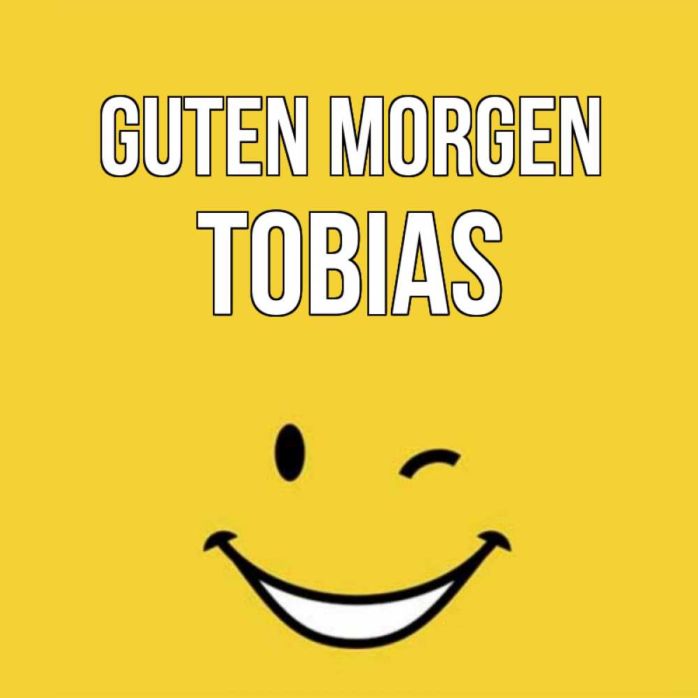Открытка на каждый день с именем, Tobias Guten Morgen оранжевый фон Прикольная открытка с пожеланием онлайн скачать бесплатно 