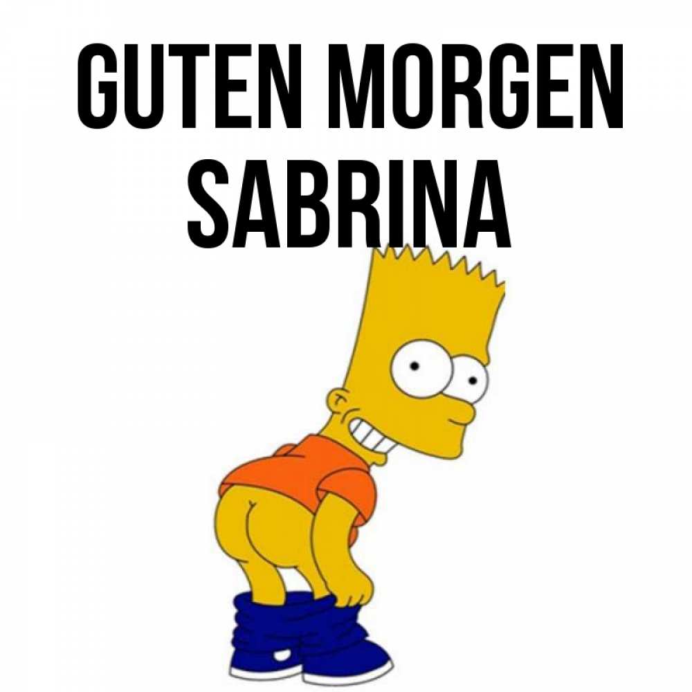 Открытка на каждый день с именем, Sabrina Guten Morgen Открытки с Симпсонами Прикольная открытка с пожеланием онлайн скачать бесплатно 