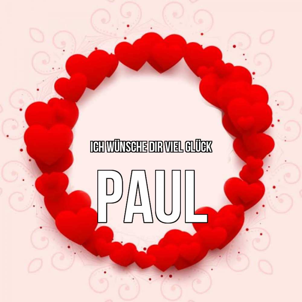 Открытка на каждый день с именем, Paul Ich wünsche dir viel Glück на удачу любимому или любимой Прикольная открытка с пожеланием онлайн скачать бесплатно 