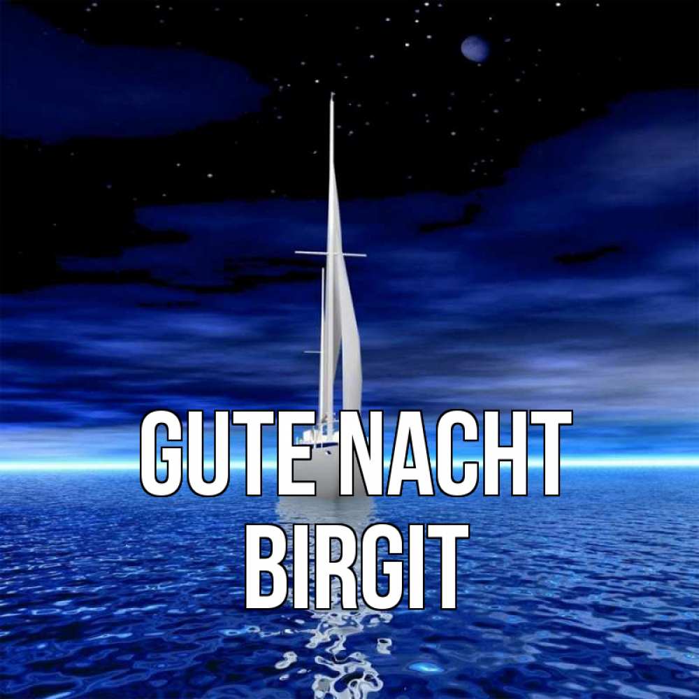 Открытка на каждый день с именем, Birgit Gute Nacht ночью Прикольная открытка с пожеланием онлайн скачать бесплатно 
