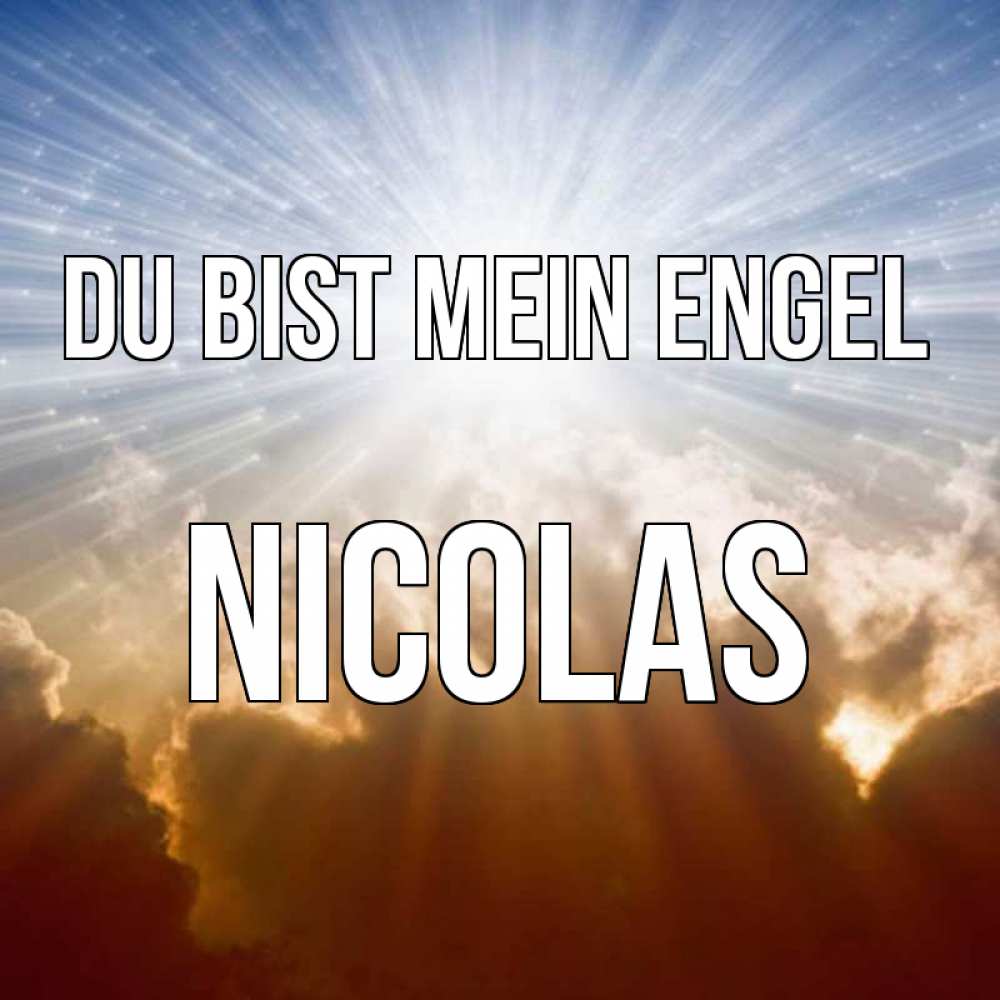 Открытка на каждый день с именем, Nicolas Du bist mein Engel ангельский свет на небе Прикольная открытка с пожеланием онлайн скачать бесплатно 