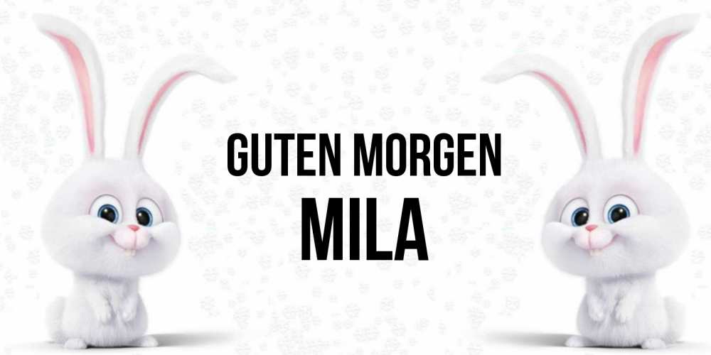 Открытка на каждый день с именем, Mila Guten Morgen кролики с длинными ушками Прикольная открытка с пожеланием онлайн скачать бесплатно 