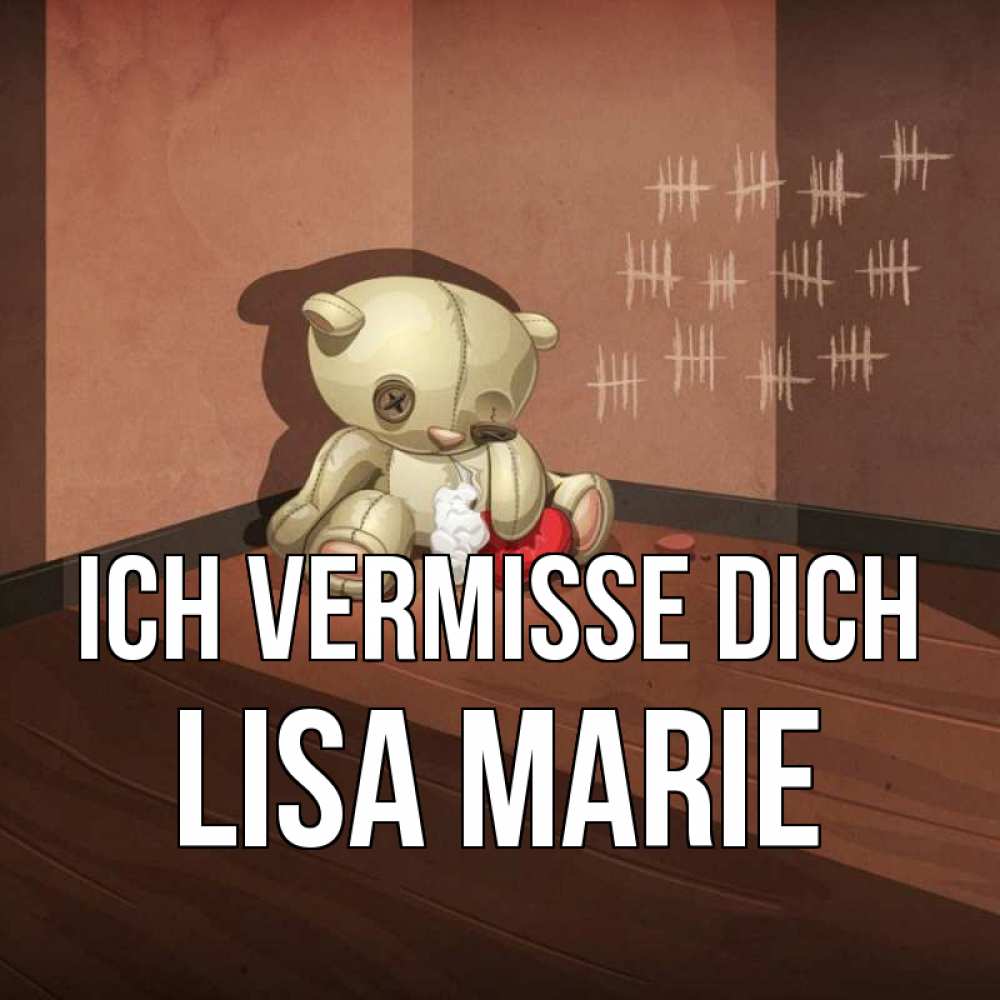 Открытка на каждый день с именем, Lisa-Marie Ich vermisse dich скорее ко мне Прикольная открытка с пожеланием онлайн скачать бесплатно 