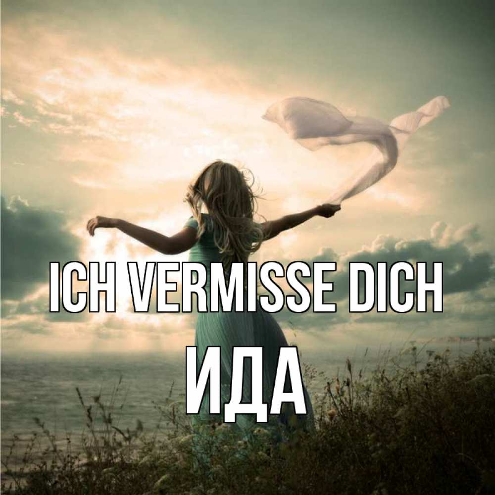 Открытка на каждый день с именем, Ида Ich vermisse dich белый флаг Прикольная открытка с пожеланием онлайн скачать бесплатно 