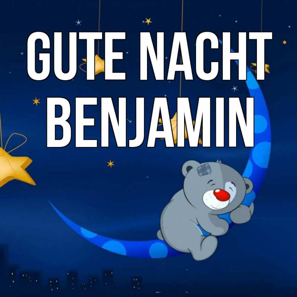Открытка на каждый день с именем, Benjamin Gute Nacht над городом Прикольная открытка с пожеланием онлайн скачать бесплатно 