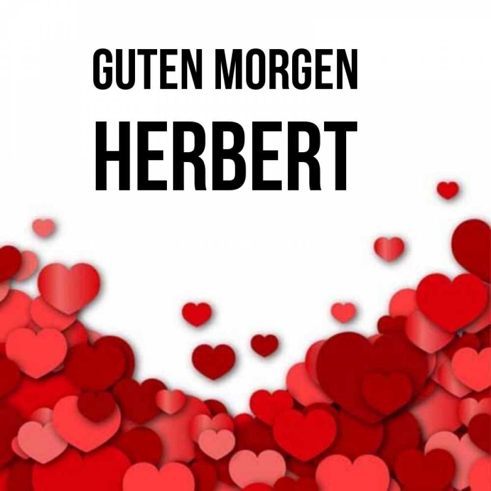 Открытка на каждый день с именем, Herbert Guten Morgen хорошего настроения Прикольная открытка с пожеланием онлайн скачать бесплатно 