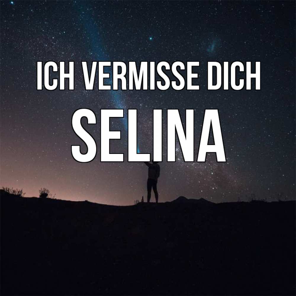 Открытка на каждый день с именем, Selina Ich vermisse dich звезды и луч света Прикольная открытка с пожеланием онлайн скачать бесплатно 
