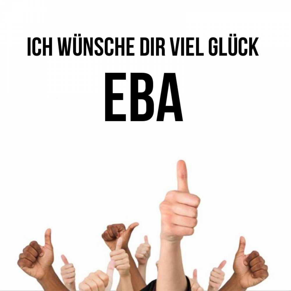Открытка на каждый день с именем, Ева Ich wünsche dir viel Glück молодцом Прикольная открытка с пожеланием онлайн скачать бесплатно 