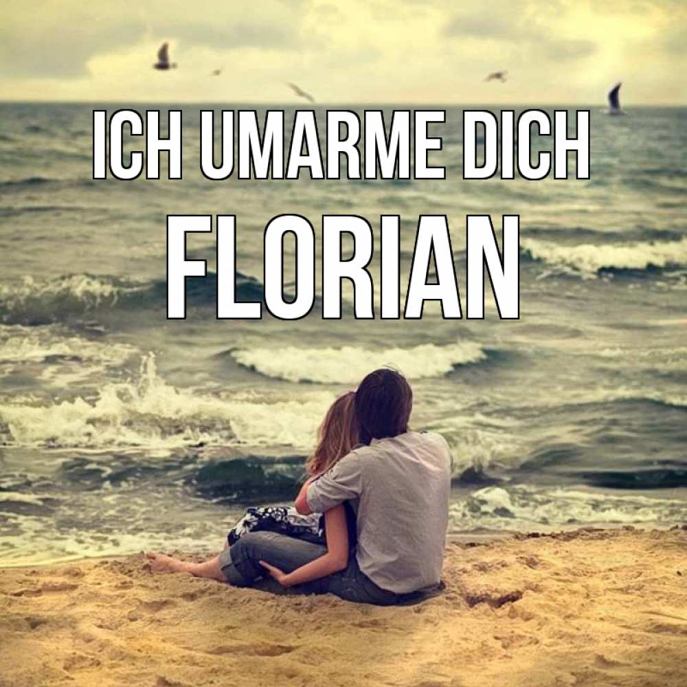 Открытка на каждый день с именем, Florian Ich umarme dich возлюбленные на песочке Прикольная открытка с пожеланием онлайн скачать бесплатно 