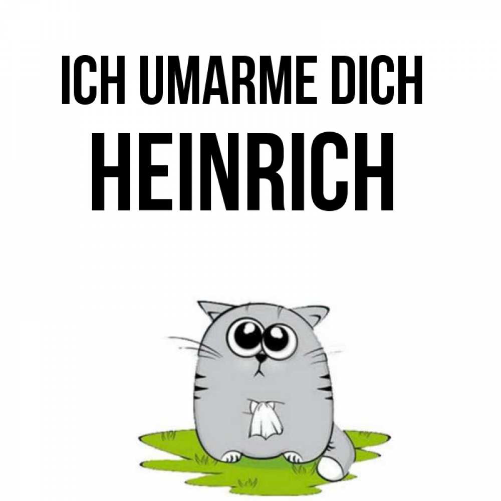 Открытка на каждый день с именем, Heinrich Ich umarme dich котик теребит платочек сидя на травке Прикольная открытка с пожеланием онлайн скачать бесплатно 