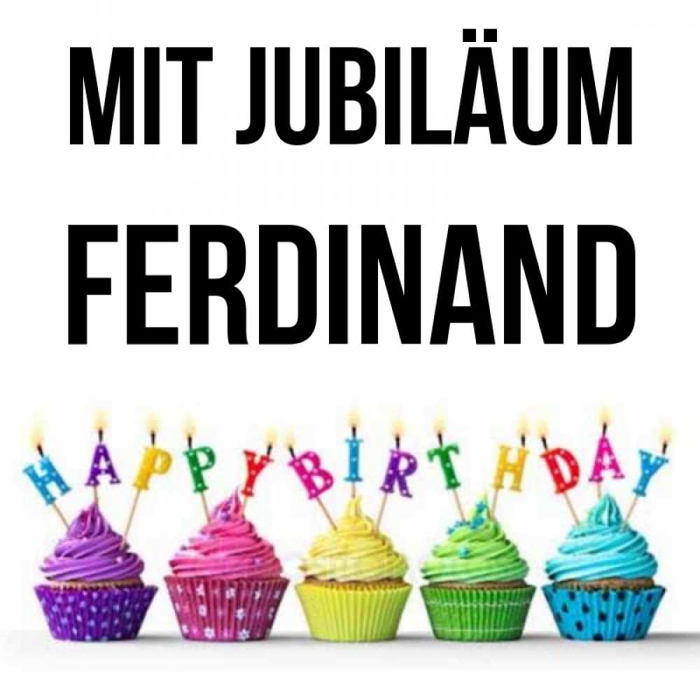 Открытка на каждый день с именем, Ferdinand Mit Jubiläum открытка ко дню рождения с разноцветными вкусняшками Прикольная открытка с пожеланием онлайн скачать бесплатно 
