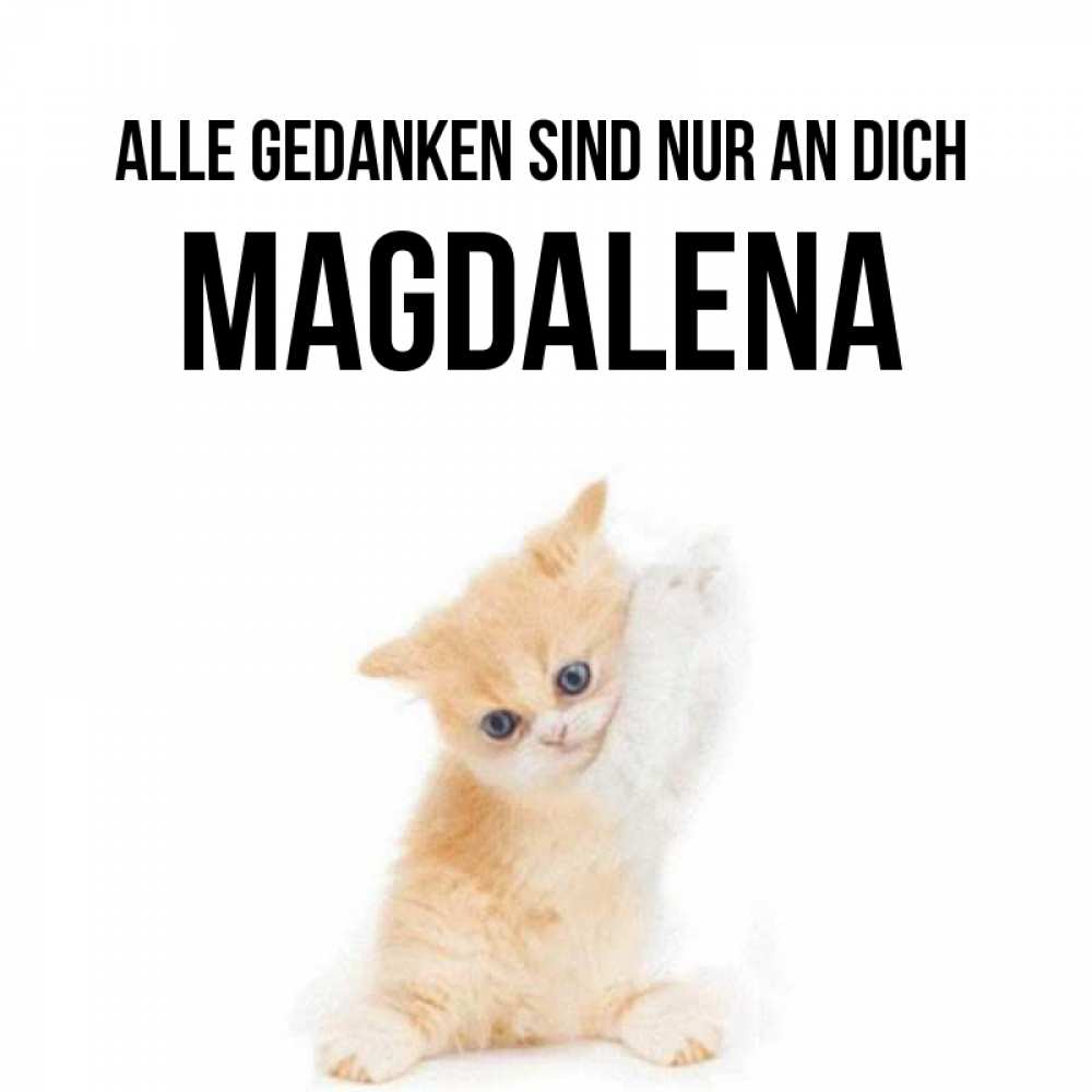 Открытка на каждый день с именем, Magdalena Alle Gedanken sind nur an dich зверушки и милота Прикольная открытка с пожеланием онлайн скачать бесплатно 