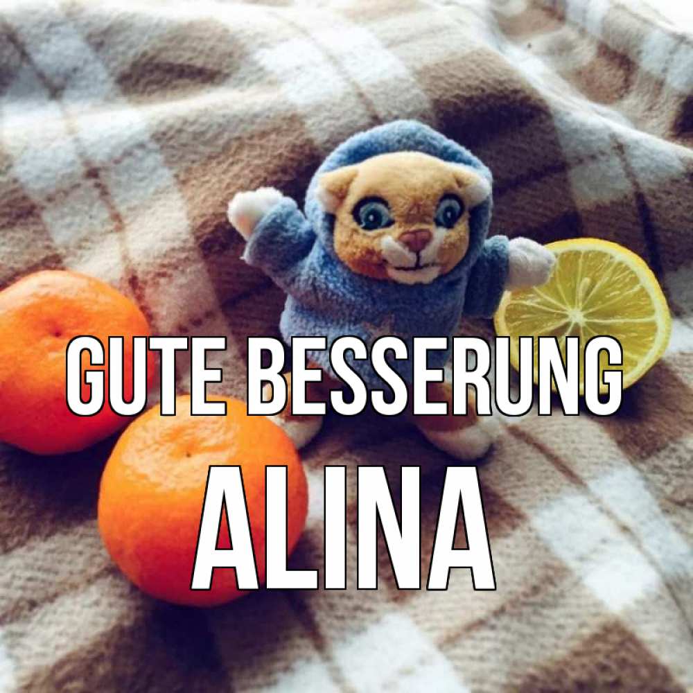 Открытка на каждый день с именем, Alina Gute Besserung вот тебе апельсинка и лимон Прикольная открытка с пожеланием онлайн скачать бесплатно 