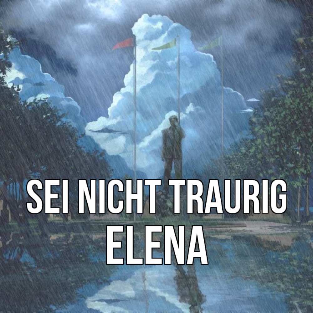 Открытка на каждый день с именем, Elena Sei nicht traurig небо и флаги Прикольная открытка с пожеланием онлайн скачать бесплатно 