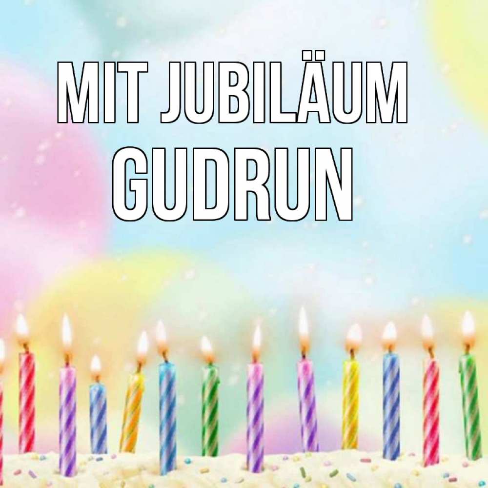 Открытка на каждый день с именем, Gudrun Mit Jubiläum разноцветное Прикольная открытка с пожеланием онлайн скачать бесплатно 