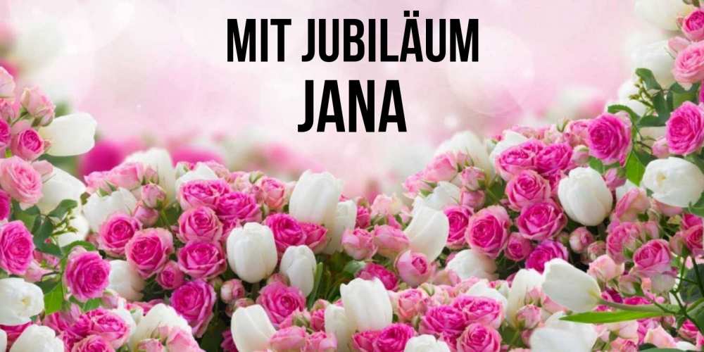 Открытка на каждый день с именем, Jana Mit Jubiläum открытка с разными розами Прикольная открытка с пожеланием онлайн скачать бесплатно 