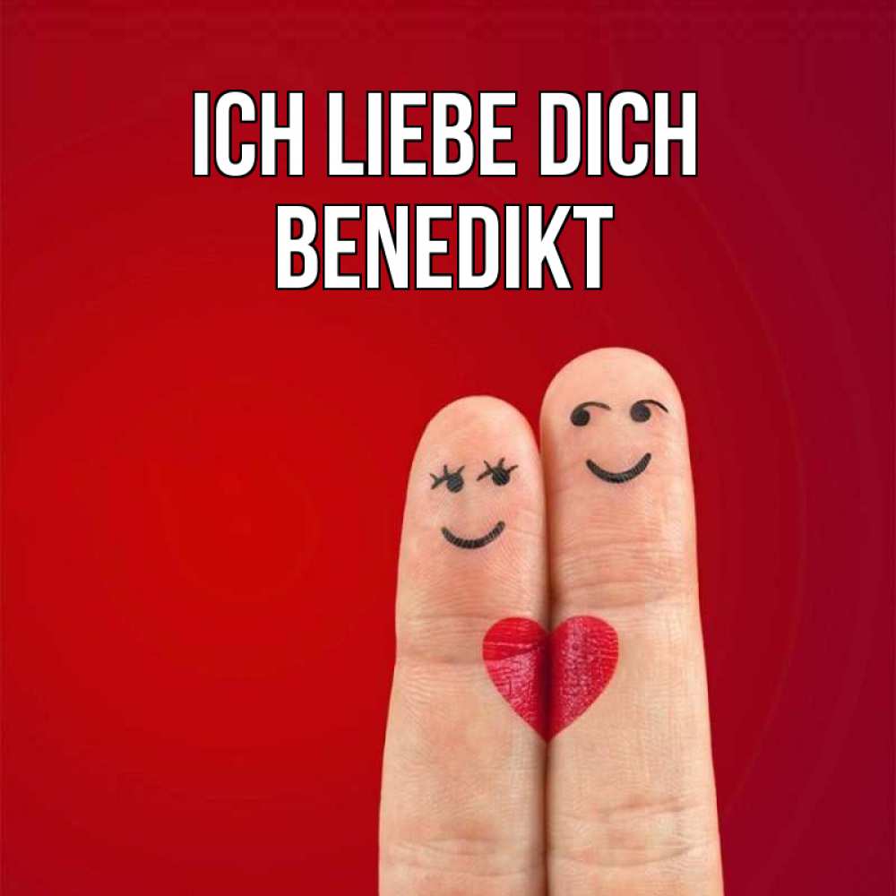 Открытка на каждый день с именем, Benedikt Ich liebe dich одно целое Прикольная открытка с пожеланием онлайн скачать бесплатно 