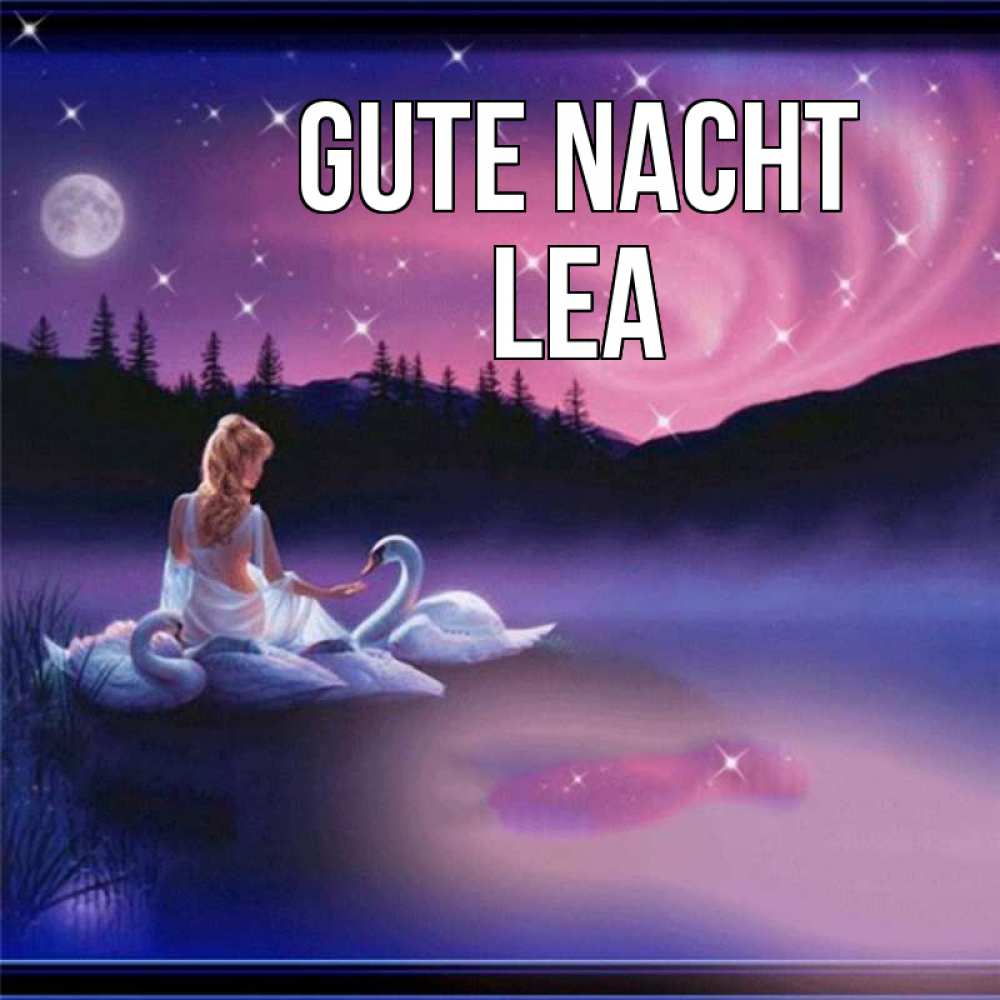 Открытка на каждый день с именем, Lea Gute Nacht луна Прикольная открытка с пожеланием онлайн скачать бесплатно 