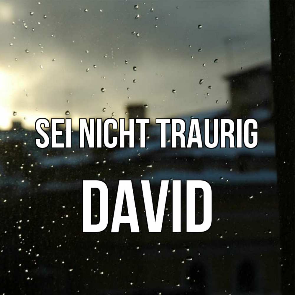 Открытка на каждый день с именем, David Sei nicht traurig вид на крыши Прикольная открытка с пожеланием онлайн скачать бесплатно 