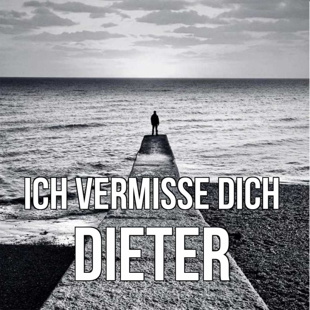 Открытка на каждый день с именем, Dieter Ich vermisse dich скучашки Прикольная открытка с пожеланием онлайн скачать бесплатно 