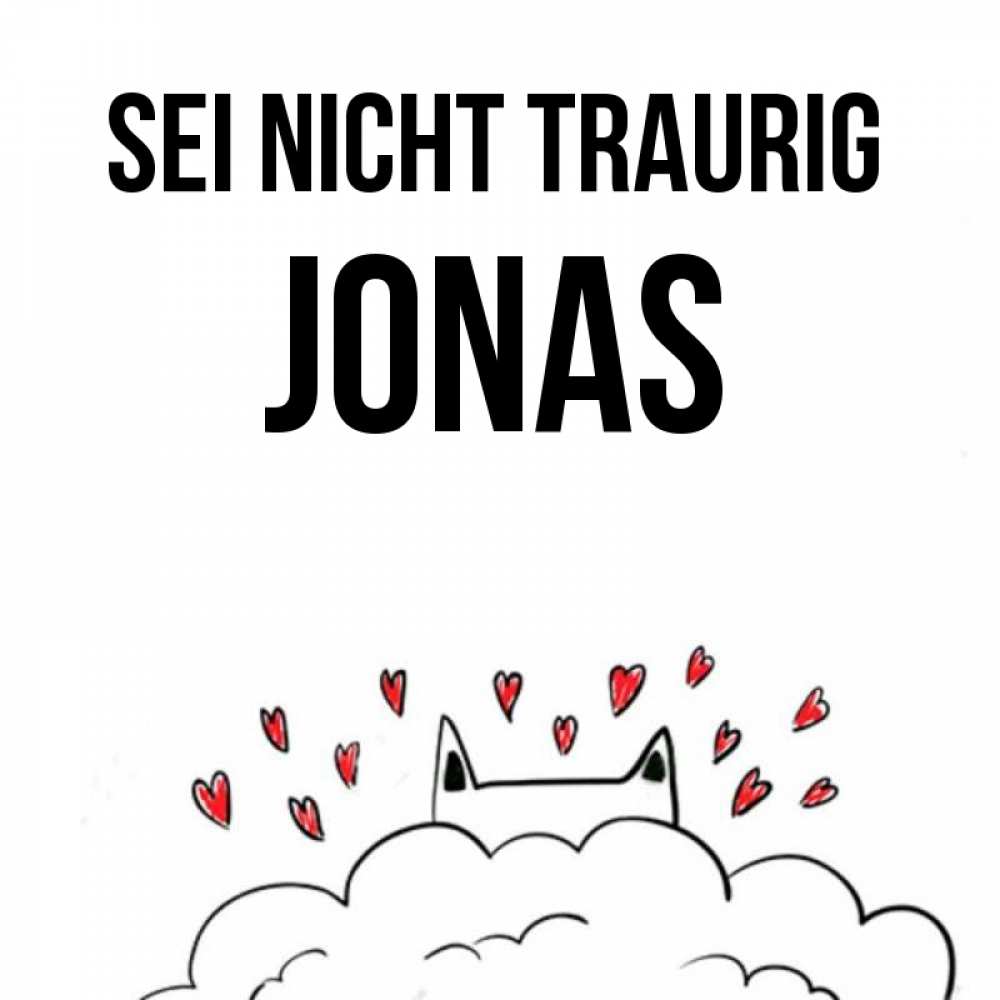 Открытка на каждый день с именем, Jonas Sei nicht traurig облако и ушки котика с сердечками Прикольная открытка с пожеланием онлайн скачать бесплатно 