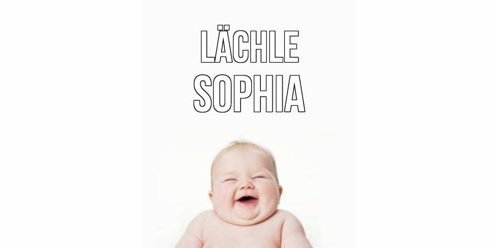 Открытка на каждый день с именем, Sophia Lächle ребенок Прикольная открытка с пожеланием онлайн скачать бесплатно 