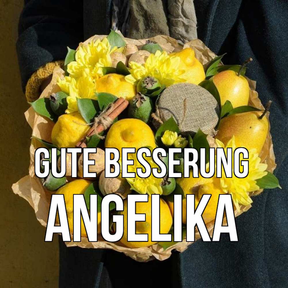 Открытка на каждый день с именем, Angelika Gute Besserung букет витаминов Прикольная открытка с пожеланием онлайн скачать бесплатно 