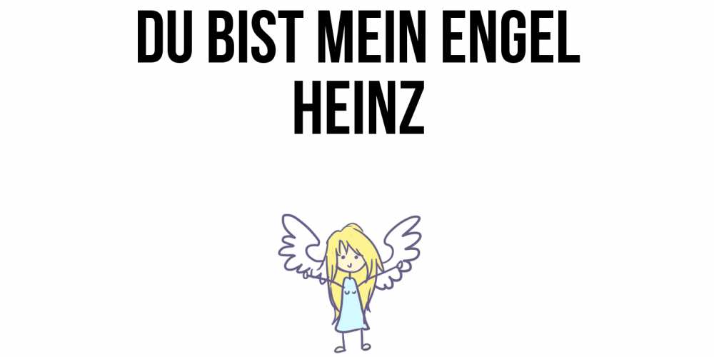 Открытка на каждый день с именем, Heinz Du bist mein Engel ангел Прикольная открытка с пожеланием онлайн скачать бесплатно 