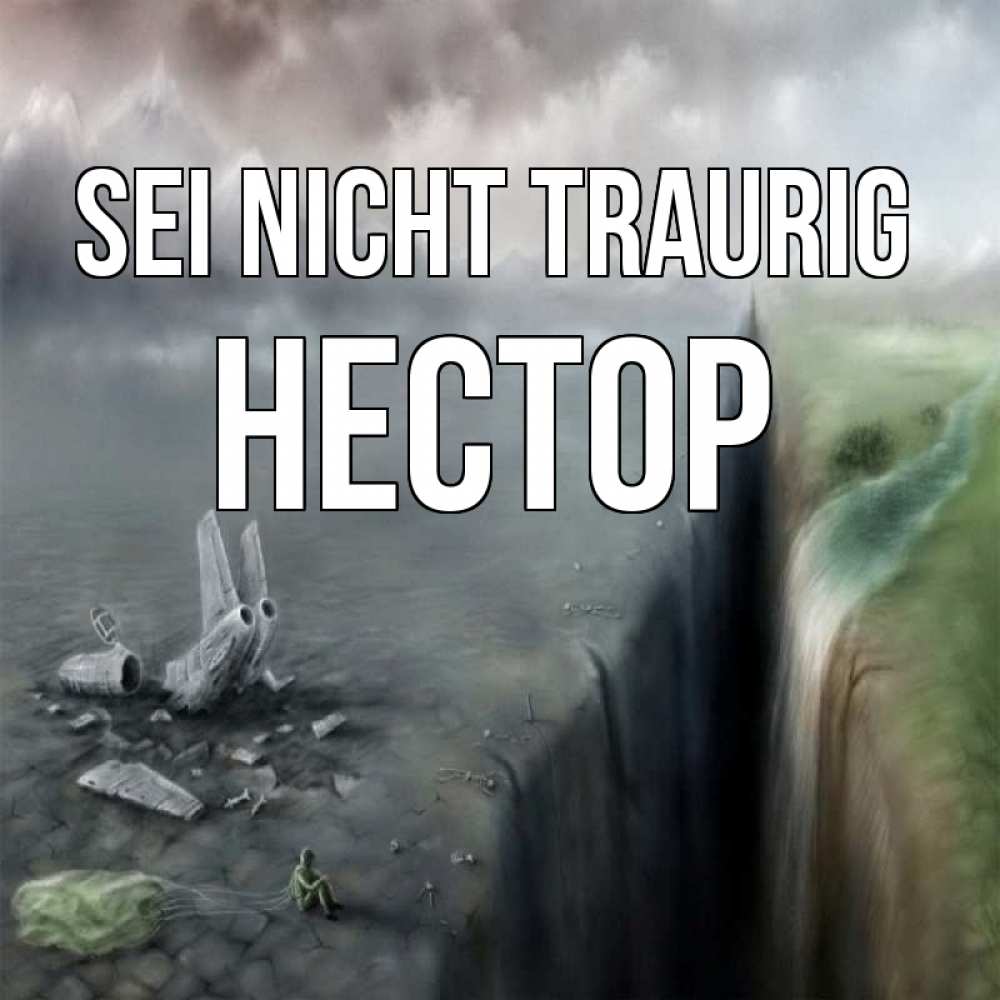 Открытка на каждый день с именем, Нестор Sei nicht traurig все спаслись. Прикольная открытка с пожеланием онлайн скачать бесплатно 