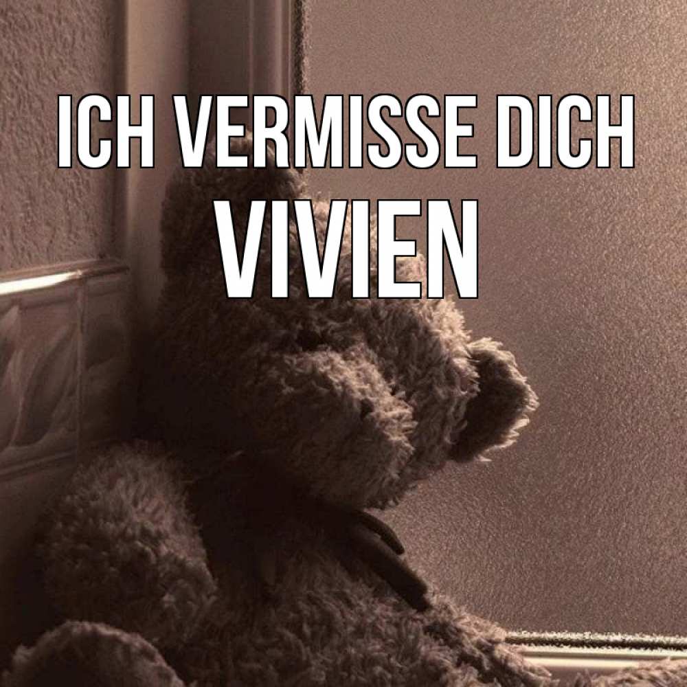 Открытка на каждый день с именем, Vivien Ich vermisse dich скучаем тут Прикольная открытка с пожеланием онлайн скачать бесплатно 