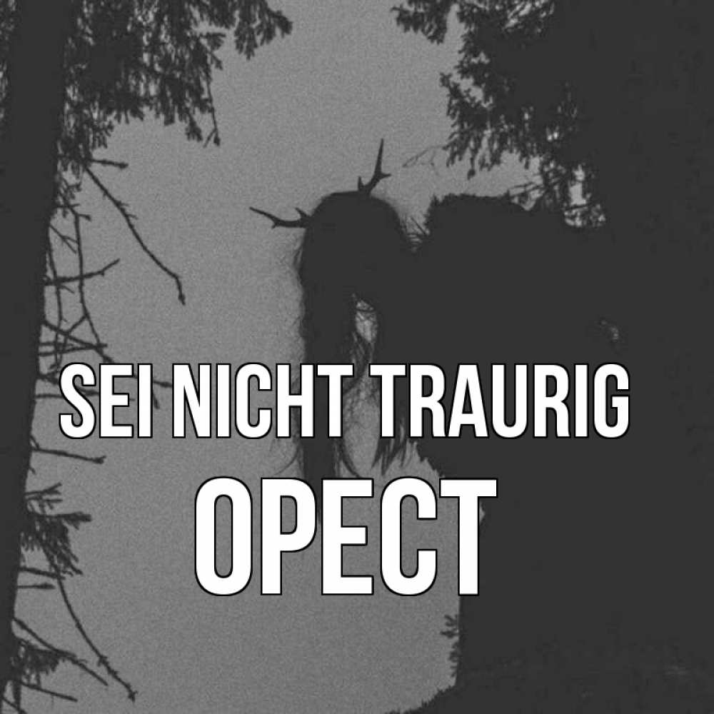 Открытка на каждый день с именем, Орест Sei nicht traurig чудище лесное Прикольная открытка с пожеланием онлайн скачать бесплатно 