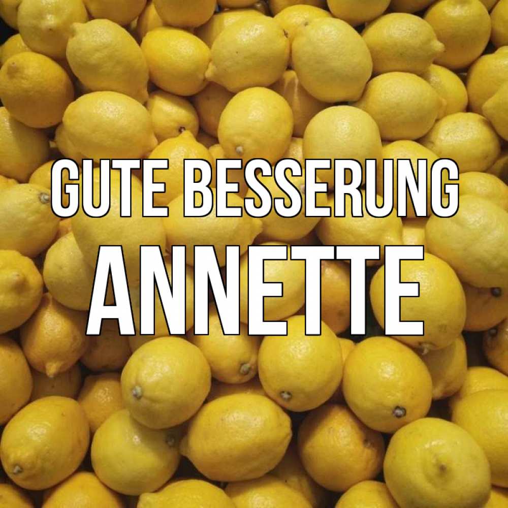 Открытка на каждый день с именем, Annette Gute Besserung это точно поможет Прикольная открытка с пожеланием онлайн скачать бесплатно 