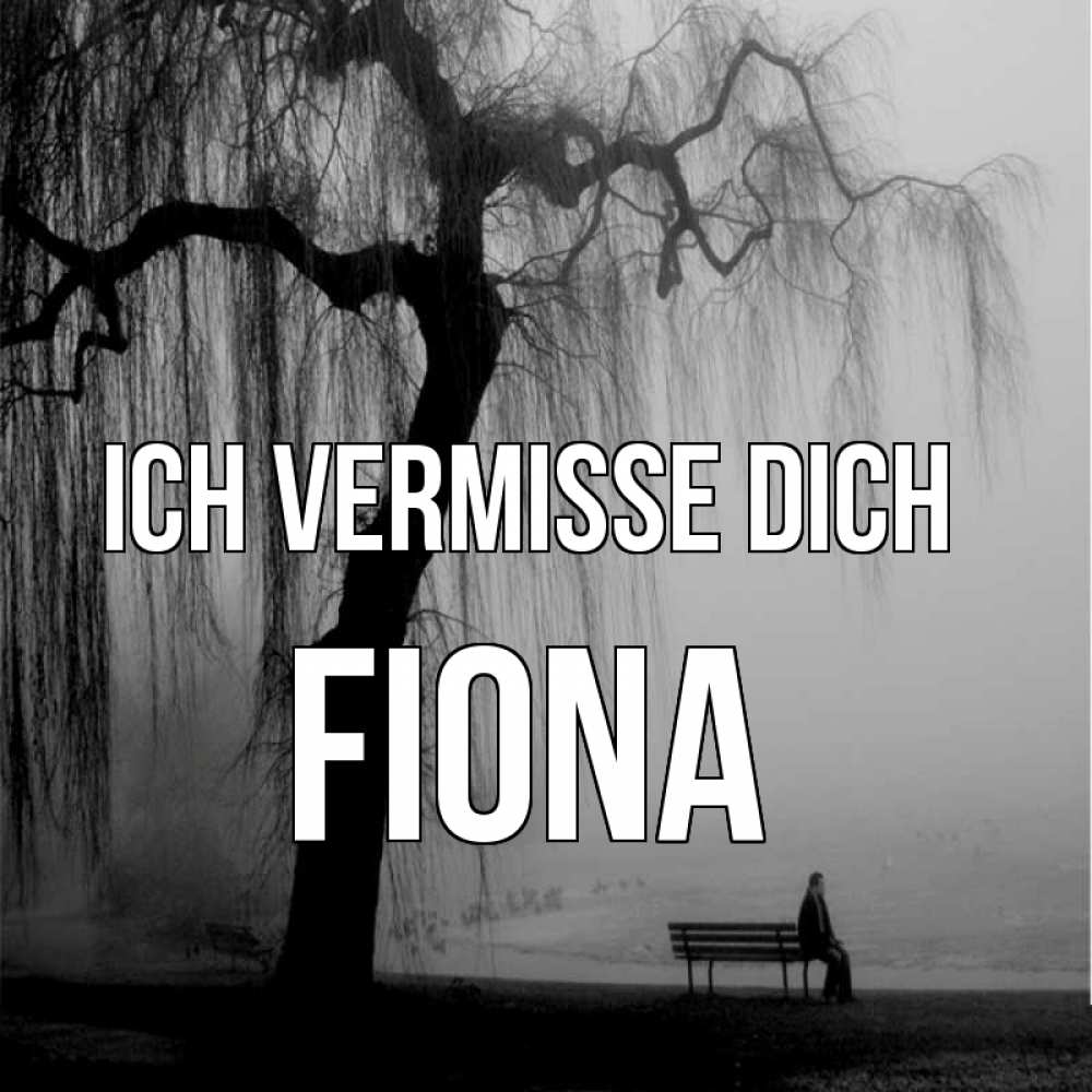 Открытка на каждый день с именем, Fiona Ich vermisse dich лавочка под деревом я жду тебя Прикольная открытка с пожеланием онлайн скачать бесплатно 