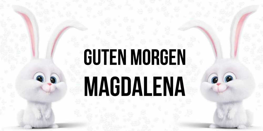 Открытка на каждый день с именем, Magdalena Guten Morgen кролики с длинными ушками Прикольная открытка с пожеланием онлайн скачать бесплатно 