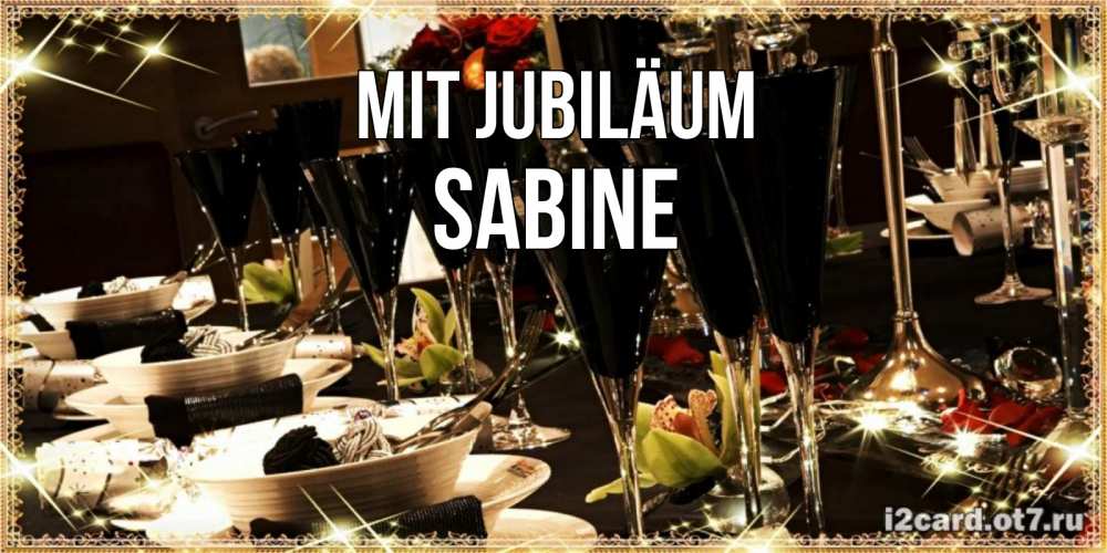 Открытка на каждый день с именем, Sabine Mit Jubiläum пожелания на день рождения с столом полным еды Прикольная открытка с пожеланием онлайн скачать бесплатно 