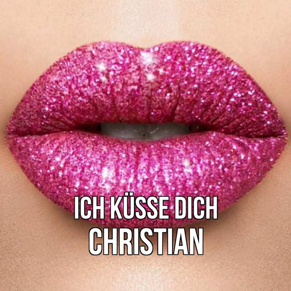 Открытка на каждый день с именем, Christian Ich küsse dich поцелуй с подписью для парня Прикольная открытка с пожеланием онлайн скачать бесплатно 