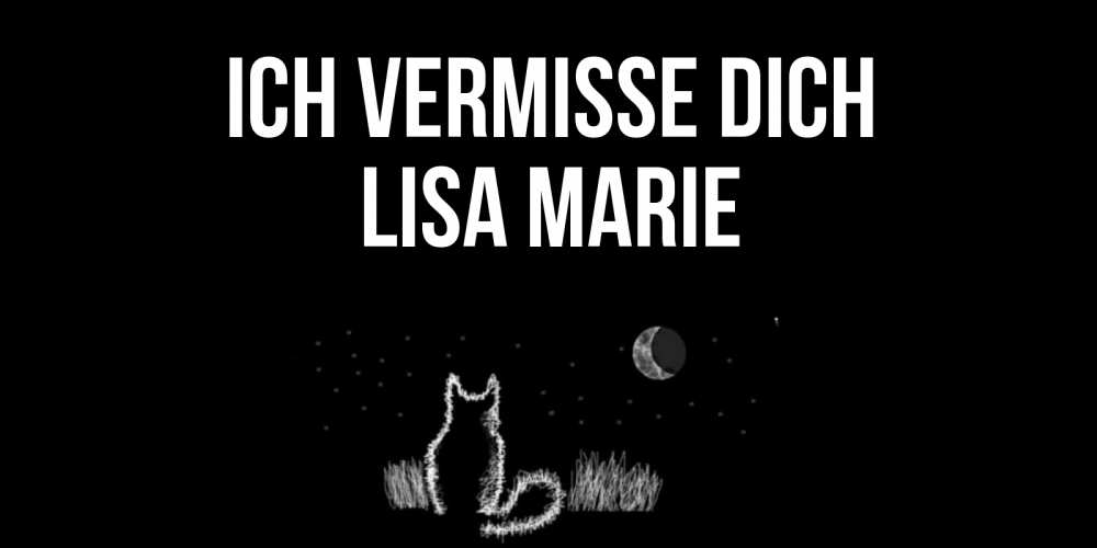 Открытка на каждый день с именем, Lisa-Marie Ich vermisse dich кот Прикольная открытка с пожеланием онлайн скачать бесплатно 