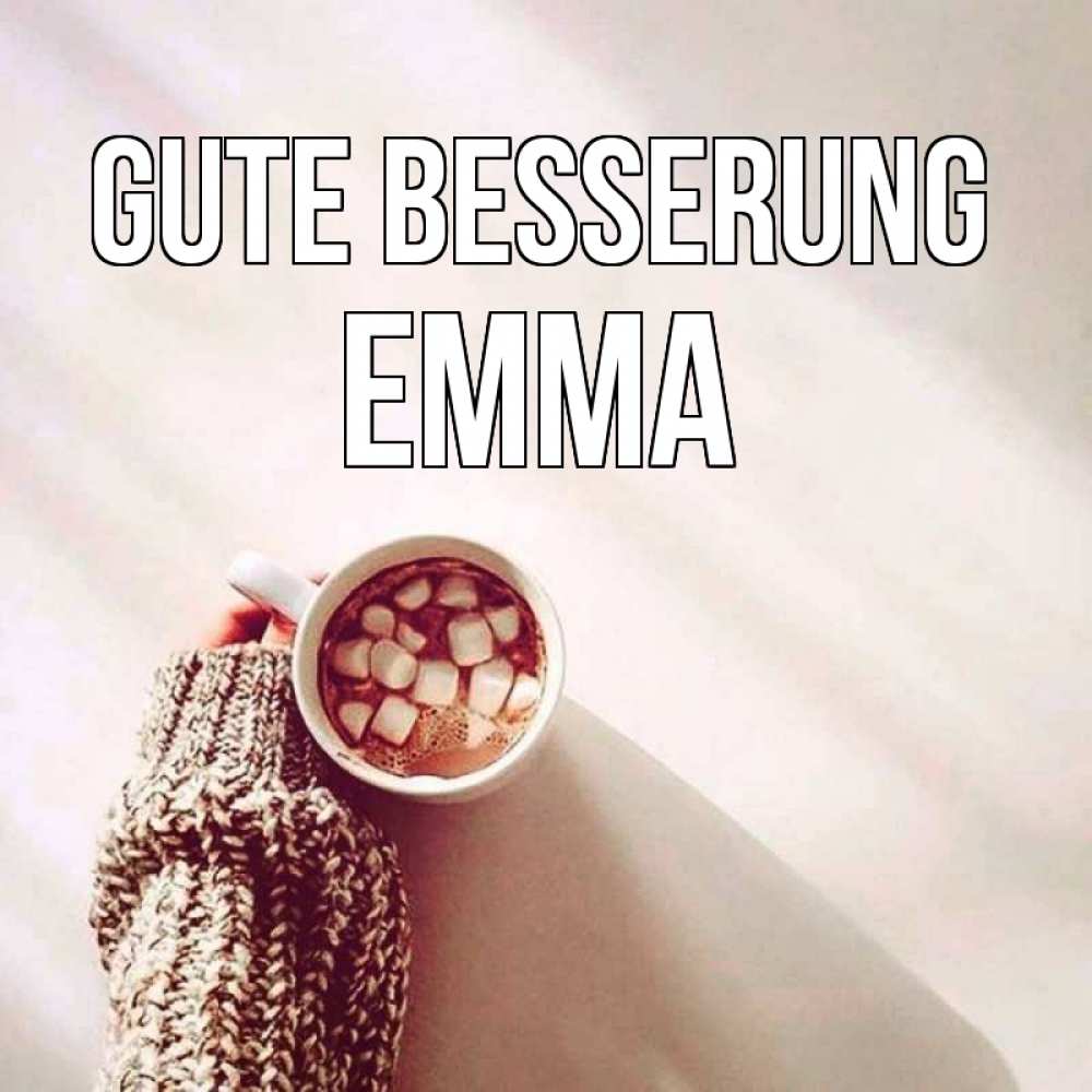 Открытка на каждый день с именем, Emma Gute Besserung рука в свитре Прикольная открытка с пожеланием онлайн скачать бесплатно 