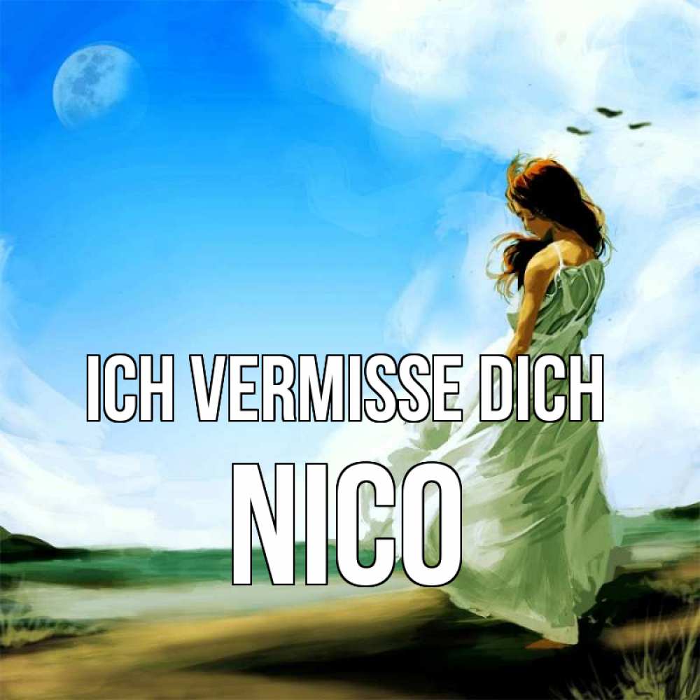 Открытка на каждый день с именем, Nico Ich vermisse dich очень скучно Прикольная открытка с пожеланием онлайн скачать бесплатно 