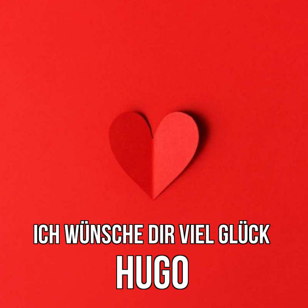 Открытка на каждый день с именем, Hugo Ich wünsche dir viel Glück пусть повезет для любимых 1 Прикольная открытка с пожеланием онлайн скачать бесплатно 