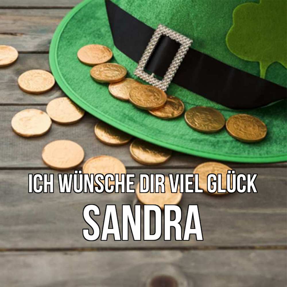 Открытка на каждый день с именем, Sandra Ich wünsche dir viel Glück монеты Прикольная открытка с пожеланием онлайн скачать бесплатно 