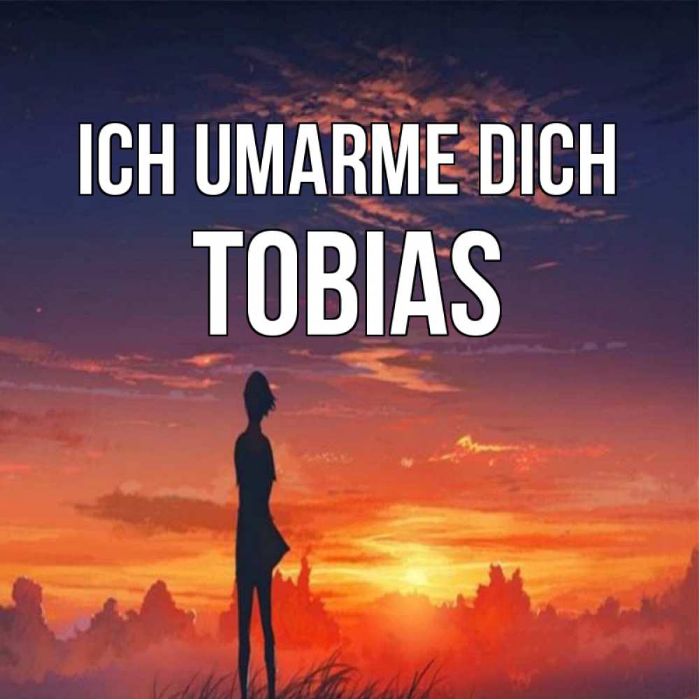 Открытка на каждый день с именем, Tobias Ich umarme dich стройная девушка Прикольная открытка с пожеланием онлайн скачать бесплатно 