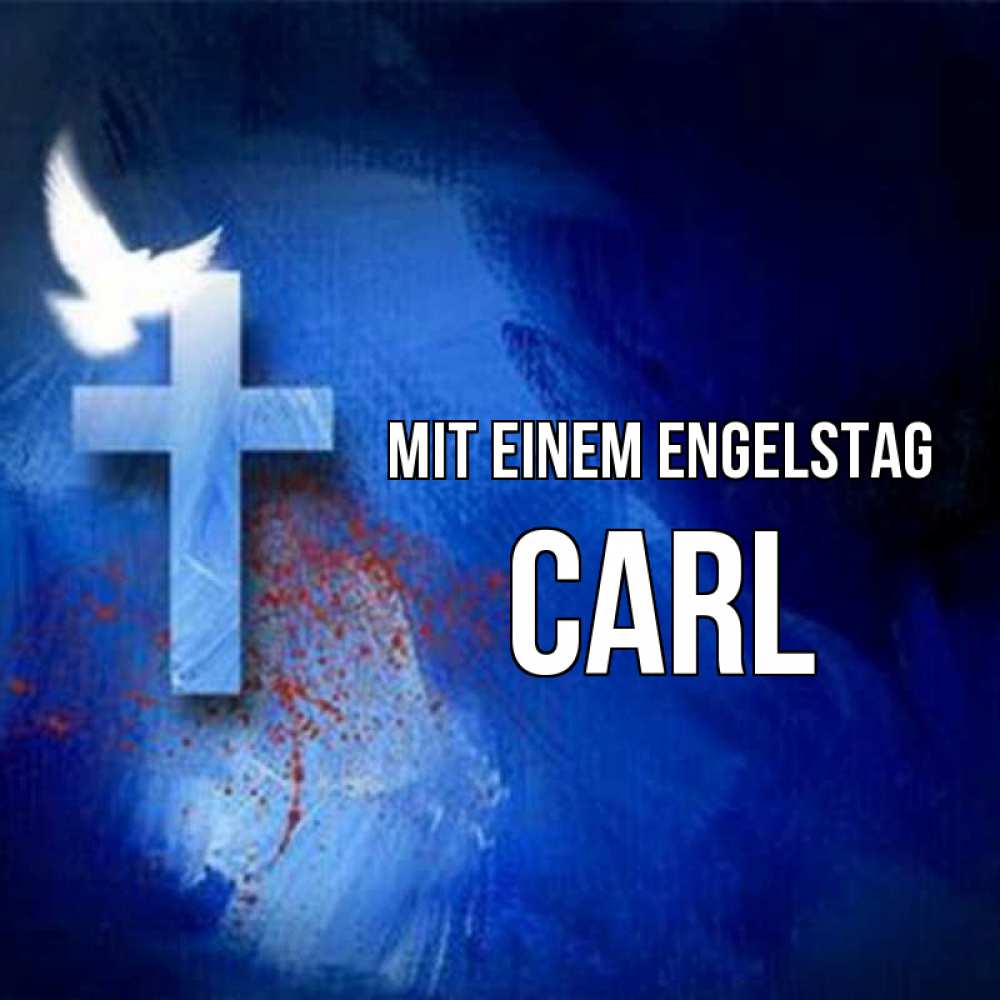Открытка на каждый день с именем, Carl Mit einem Engelstag Синий фон и птица Прикольная открытка с пожеланием онлайн скачать бесплатно 