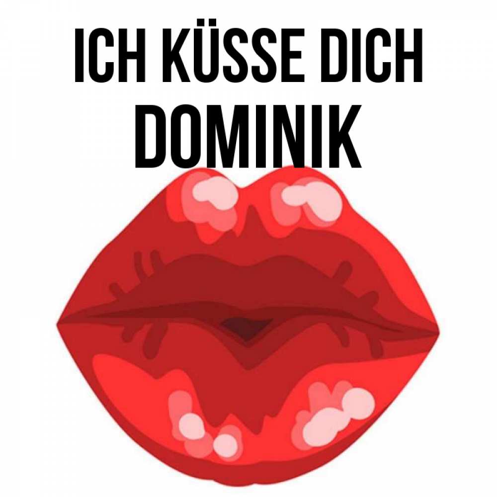 Открытка на каждый день с именем, Dominik Ich küsse dich отправить открытку с поцелуем бесплатно и скачать для парня Прикольная открытка с пожеланием онлайн скачать бесплатно 